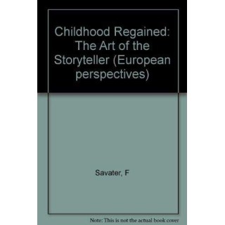 Childhood Regained: The Art of the Storyteller (European perspectives)